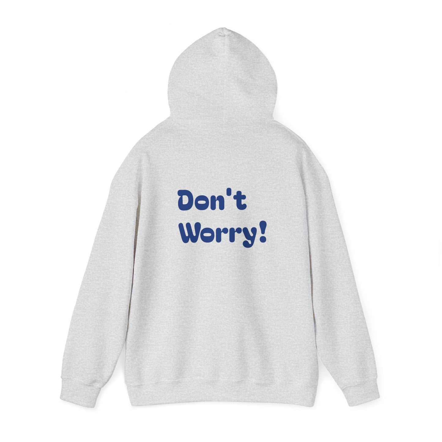 Don't worry, be happy hoodie.