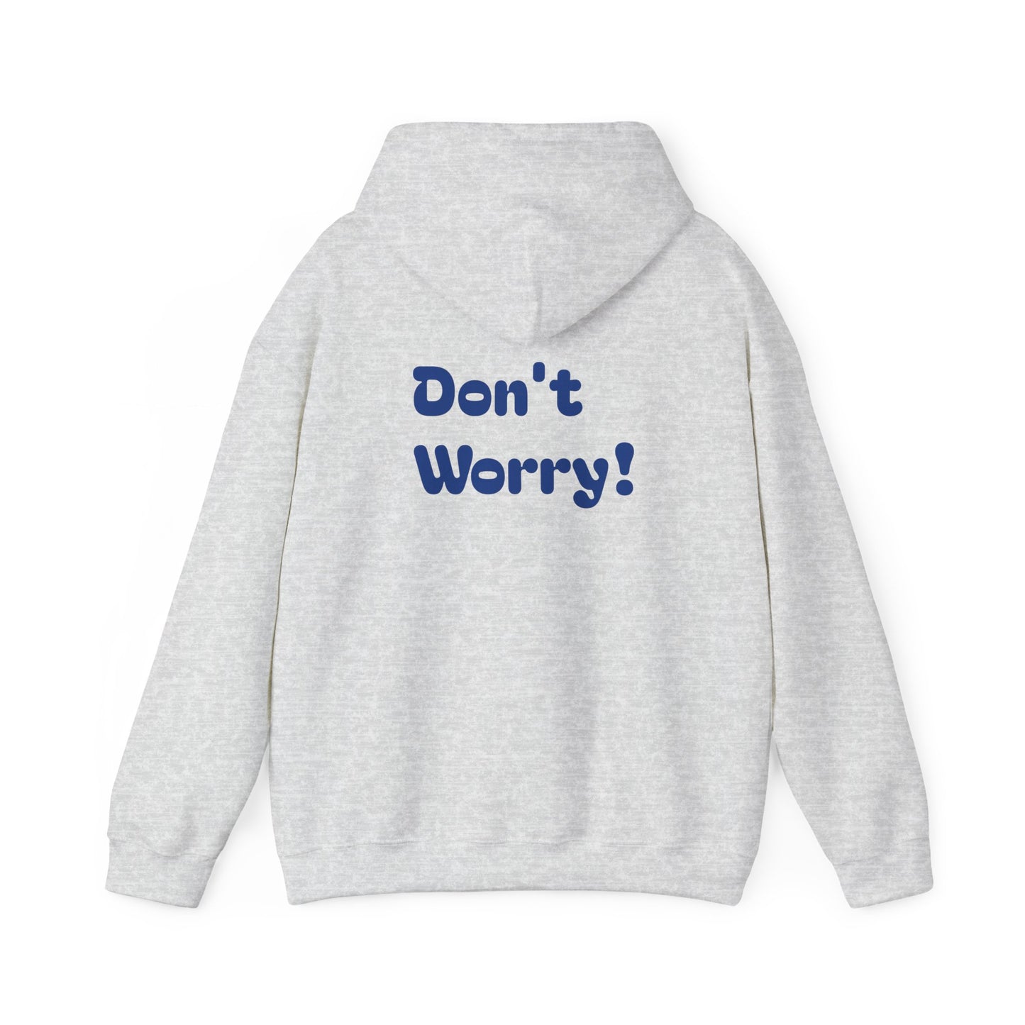 Don't worry, be happy hoodie.