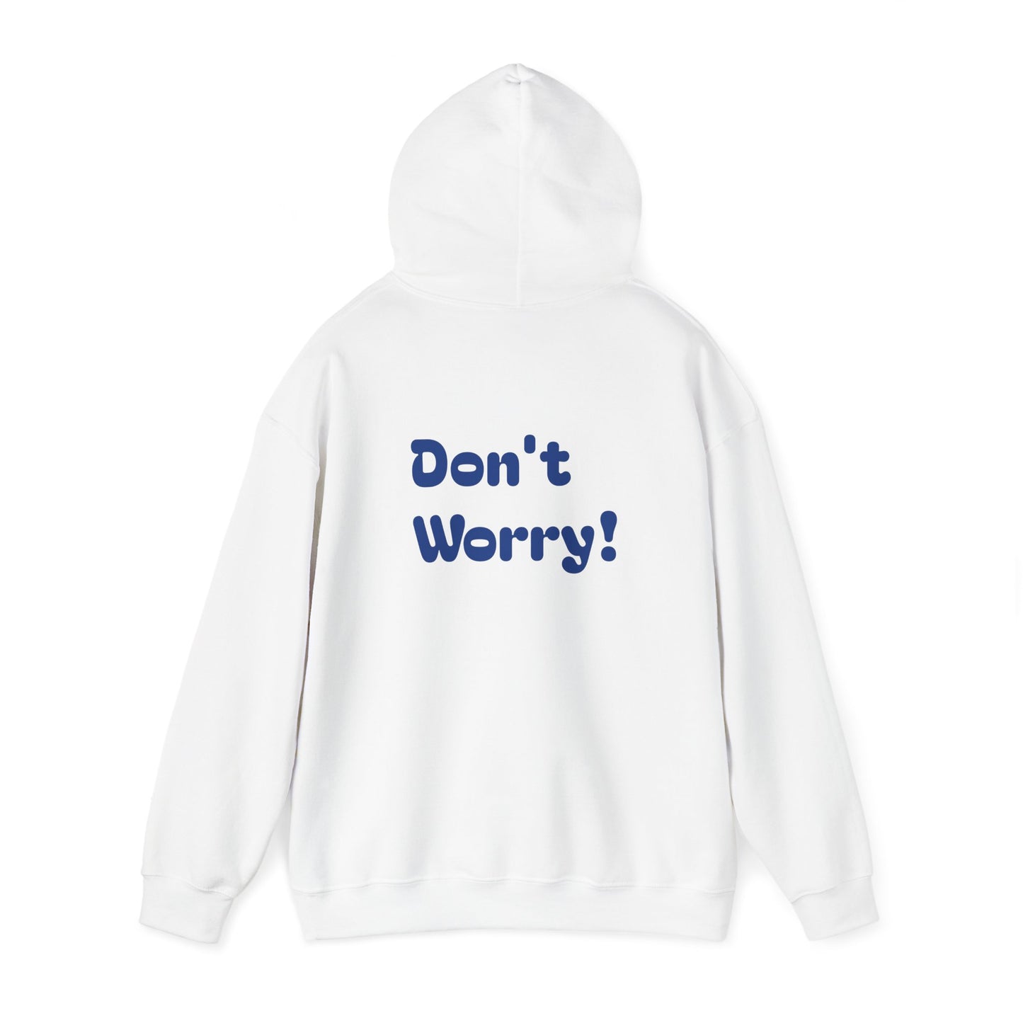 Don't worry, be happy hoodie.