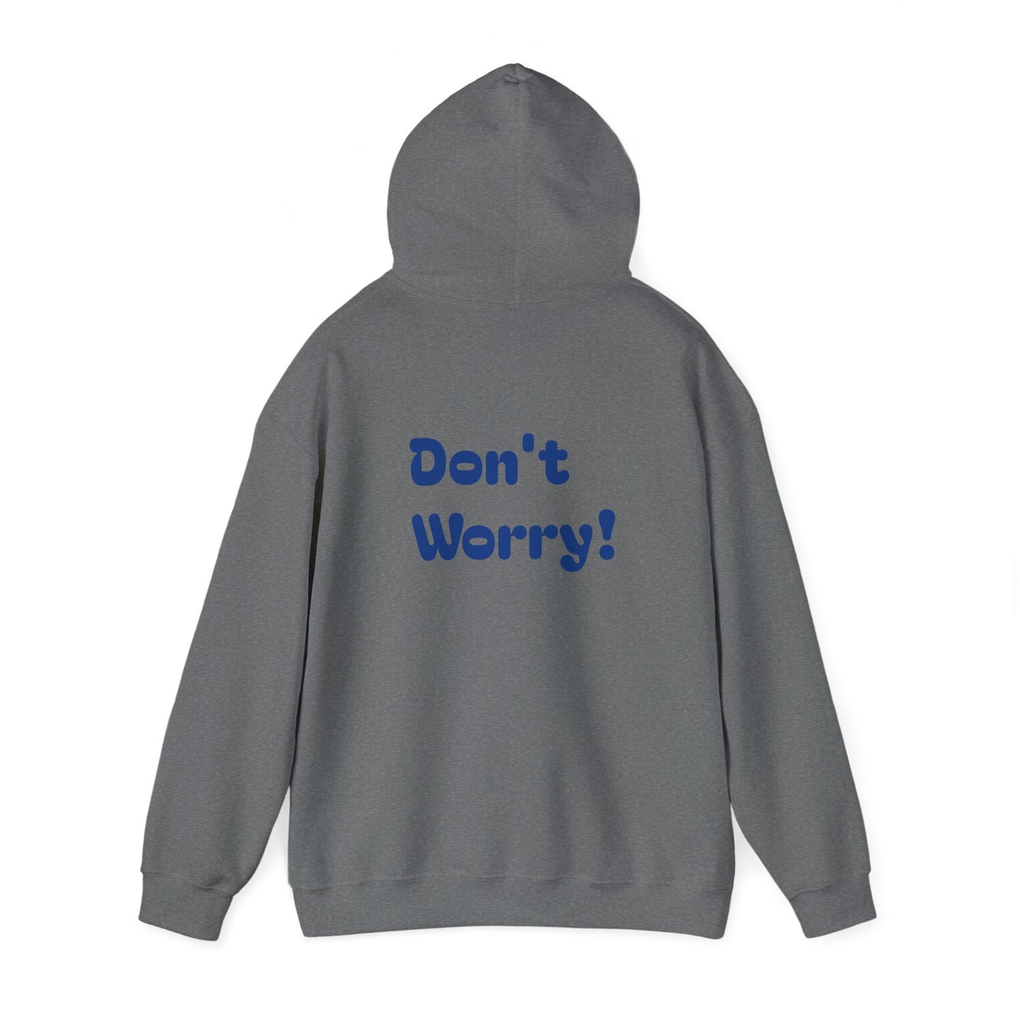 Don't worry, be happy hoodie.