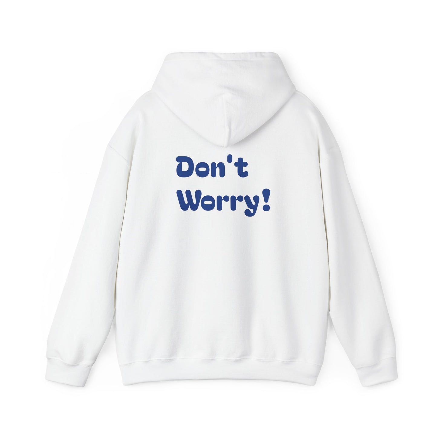 Don't worry, be happy hoodie.